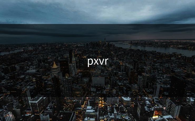 pxvr